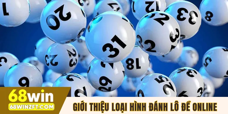 Giới thiệu loại hình đánh lô đề online cực hot